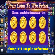 funpix fun plataforma